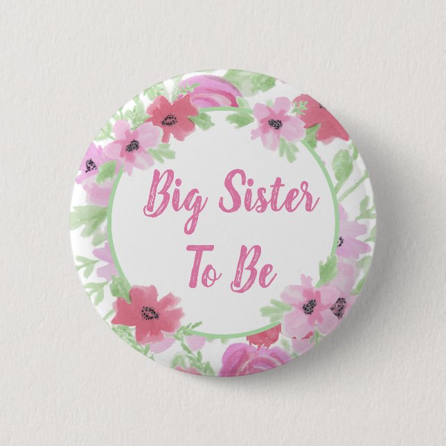Big Sister Be Watercolor Floral Baby Shower Button (Vorderseite)