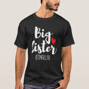 Big Sister Endlich Kinder Schwestern Kleinkinder J T-Shirt