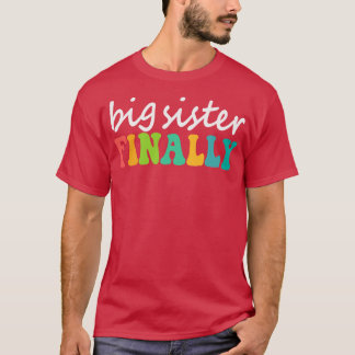 Big Sister Endlich T-Shirt