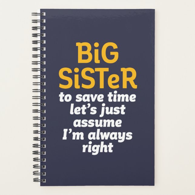 Big Sister immer rechts funny Sarcastic Geschwiste Planer (Vorderseite)