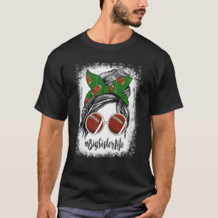 Big Sister Life Messy Bun Football Player geblasen T-Shirt