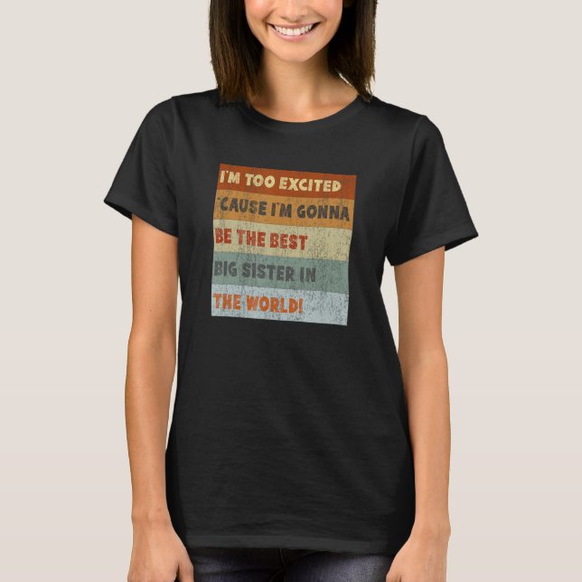 Big Sister To Be Excited Coming Soon Retro T-Shirt (Vorderseite)