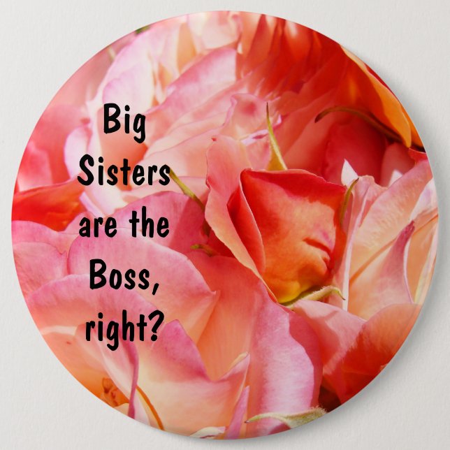 Big Sisters sind der Boss, richtig? Rose der Spaß- Button (Vorderseite)
