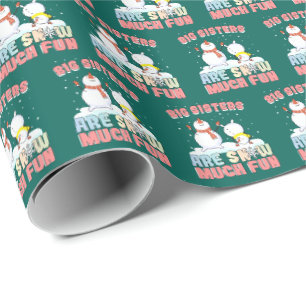 Big Sisters sind Snow Much Fun - Snowman Pun Geschenkpapier