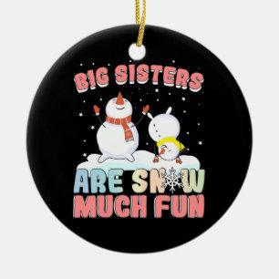 Big Sisters sind Snow Much Fun - Snowman Pun Keramik Ornament