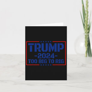 Big to Rig 47 Sprichwort Funny Trump 2024 zu groß, Karte