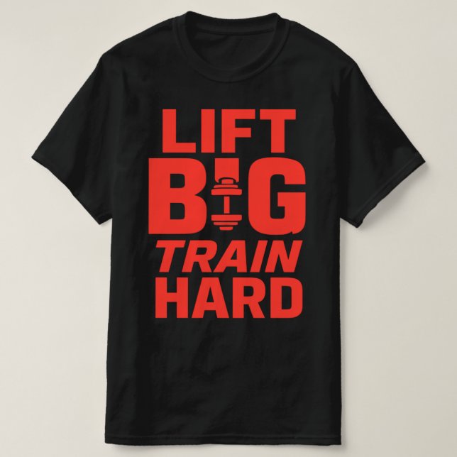 Big Train Hard - Gym Motivation T - Shirt (Design vorne)