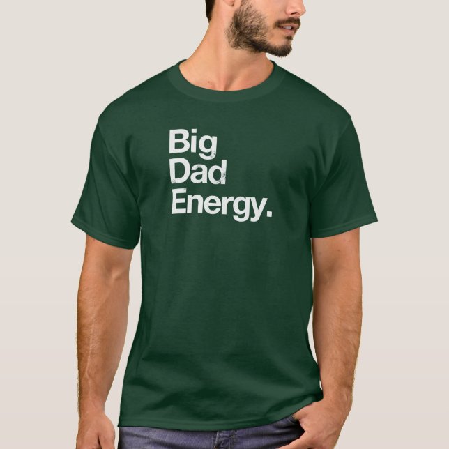 Big Vater Energy T-Shirt (Vorderseite)