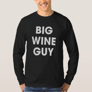 Big Wine Typ T-Shirt