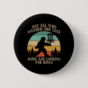 Bigfoot Disk Golf nicht alle, die Wander verloren  Button