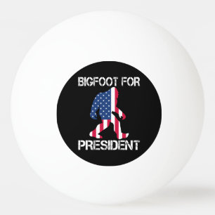 Bigfoot für Präsident Funny Bigfoot Tischtennisball