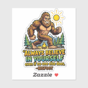 Bigfoot Glaube immer an dich selbst Motivierend Aufkleber