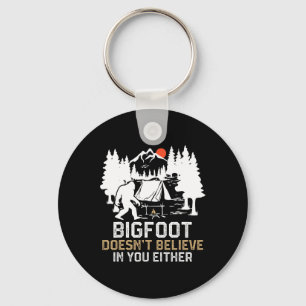 Bigfoot glaubt auch nicht an dich Lustiger Bigfoo Schlüsselanhänger