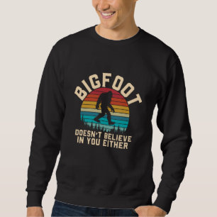 Bigfoot glaubt nicht an dich   Bigfoot Retro Sweatshirt