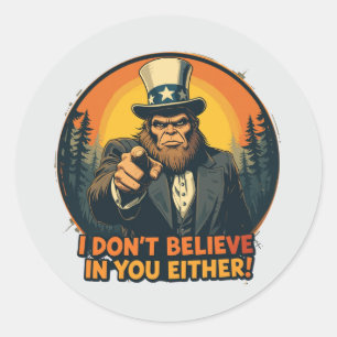 Bigfoot glaubt weder an dich noch an dich runder aufkleber