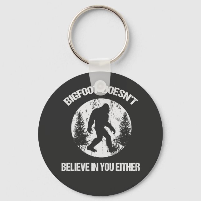 Bigfoot glaubt weder an dich noch an dich schlüsselanhänger (Vorderseite)