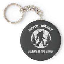 Bigfoot glaubt weder an dich noch an dich