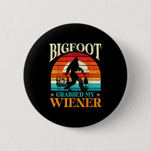 Bigfoot Grabbed Meine Dackel Funny Sasquatch Joke Button