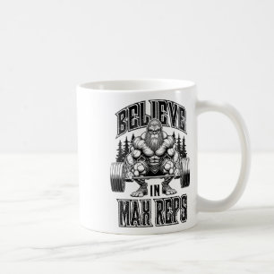 Bigfoot Gym Glaub an Max Reps Kreuzheben Bodybuild Kaffeetasse