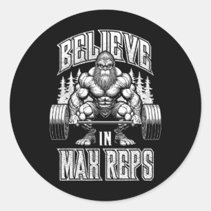 Bigfoot Gym glauben an Max Reps Deadlift Bodybuild Runder Aufkleber