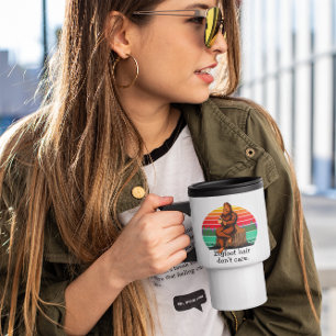 Bigfoot-Haare sind egal Sasquatch Lustig 15oz Reisebecher
