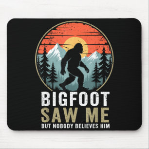 Bigfoot hat mich gesehen, aber niemand glaubt ihm mousepad