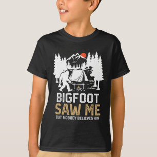 Bigfoot hat mich gesehen, aber niemand glaubt ihm T-Shirt