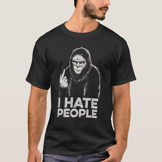 Bigfoot I Hate People Funny Sasquatch Middle Finge T-Shirt (Vorderseite)