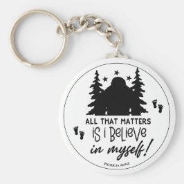 Bigfoot Ich glaube an mich selbst Schlüsselanhänger