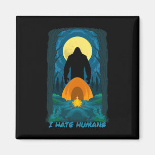 Bigfoot ich hasse Menschen und Sie sollten auch - Magnet