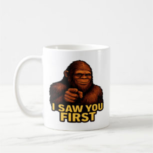 Bigfoot Ich sah dich zuerst Kaffeetasse