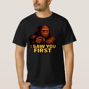 Bigfoot Ich sah dich zuerst T-Shirt