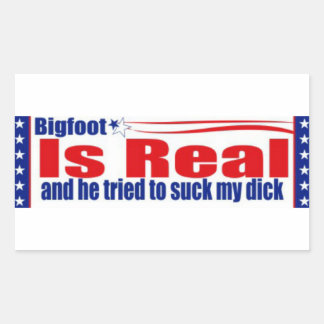 Bigfoot ist real, und er versuchte, meinen Schwanz Rechteckiger Aufkleber