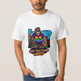 Bigfoot Keep Portland Weird T-Shirt