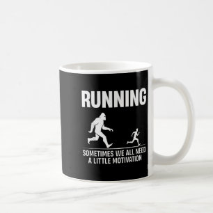 Bigfoot Laufen manchmal brauchen wir alle einen kl Kaffeetasse