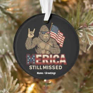 Bigfoot 'Merica Still Missed' Patriot 4. Juli Ornament