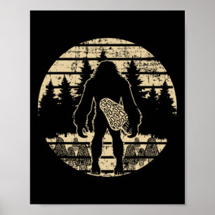 Bigfoot Morel Mushroom Foraging Mycology Shroom Hu Poster
