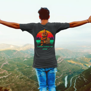 Bigfoot Morgenkaffee Lässt Mich Lustig Kacken  T-Shirt