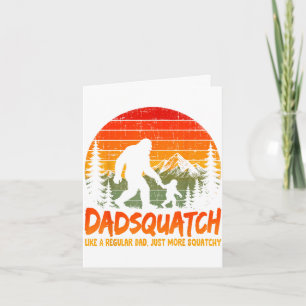 Bigfoot Papa Dadsquatch wie ein normaler Vater Vät Karte