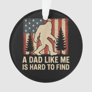 Bigfoot Patriotique Un Papa Comme Moi Est Dur à Tr