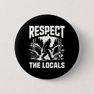 Bigfoot Respektiert Einheimische Sasquatch Jäger C Button