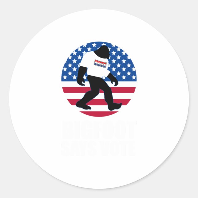 Bigfoot sagt, Abstimmung Amerika USA Präsident E Runder Aufkleber (Vorderseite)