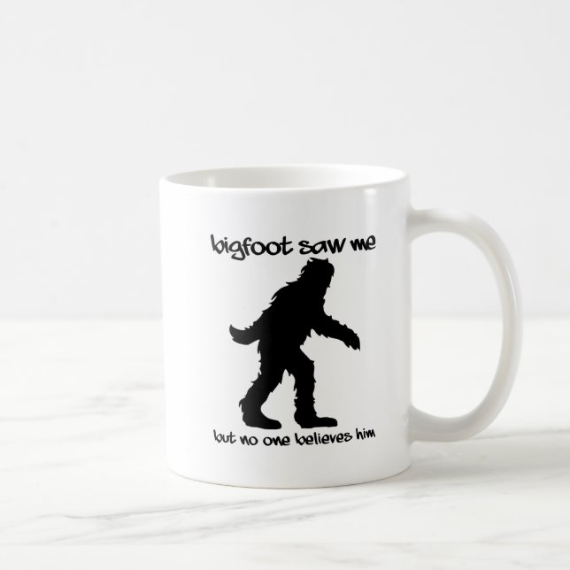 Bigfoot sah Me Funny Mug Kaffeetasse (Rechts)