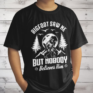 Bigfoot sah mich, aber niemand glaubt ihm Sasquatc T-Shirt