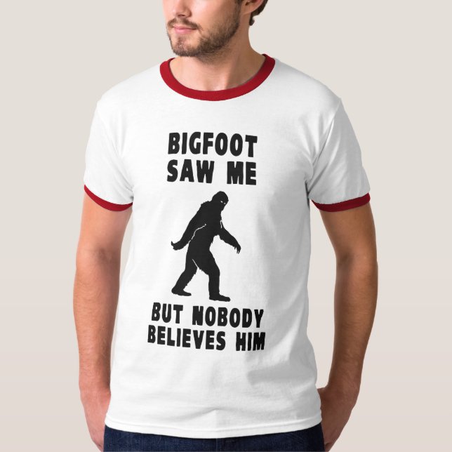 Bigfoot sah mich aber niemand glaubt ihm T-Shirt (Vorderseite)