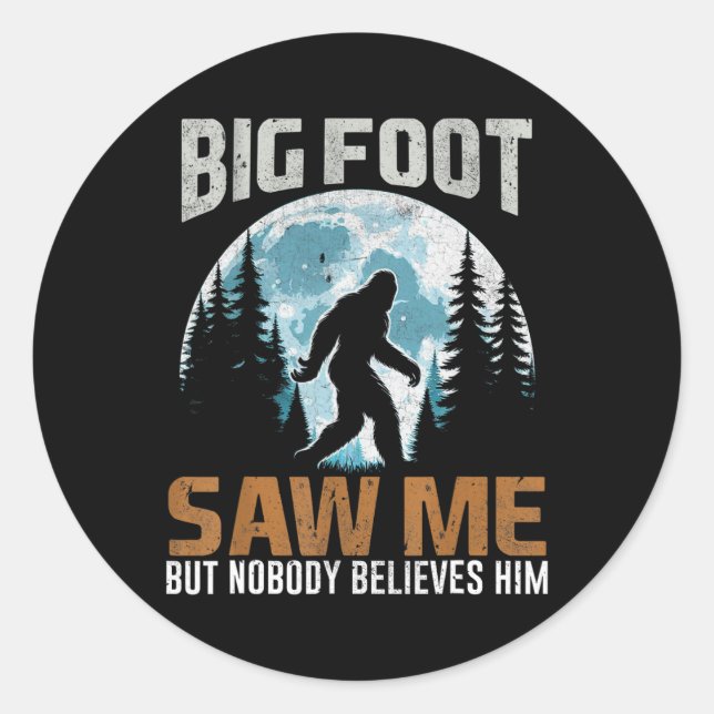 Bigfoot sah mich Sasquatch Geschenke für den Vater Runder Aufkleber (Vorderseite)