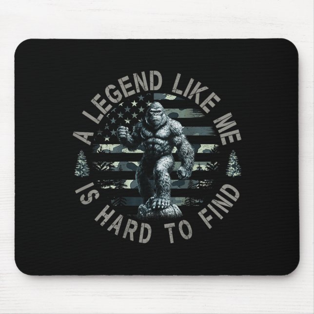 Bigfoot Sasquatch A Legend Like Me Is Hard To Find Mousepad (Vorne)