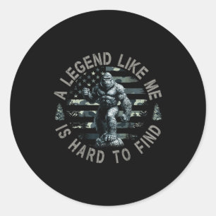 Bigfoot Sasquatch Eine Legende wie ich ist schwer Runder Aufkleber