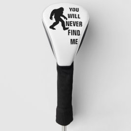 BIGFOOT / Sasquatch : SIE WERDEN MICH NIE FINDEN Golf Headcover