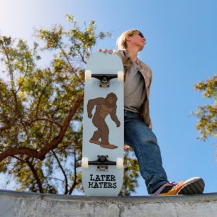 BIGFOOT SPÄTER HATERS FUNNY SKATEBOARD DECK